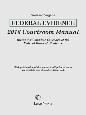 cover image of Weissenberger's Federal Evidence 2016 Courtroom Manual